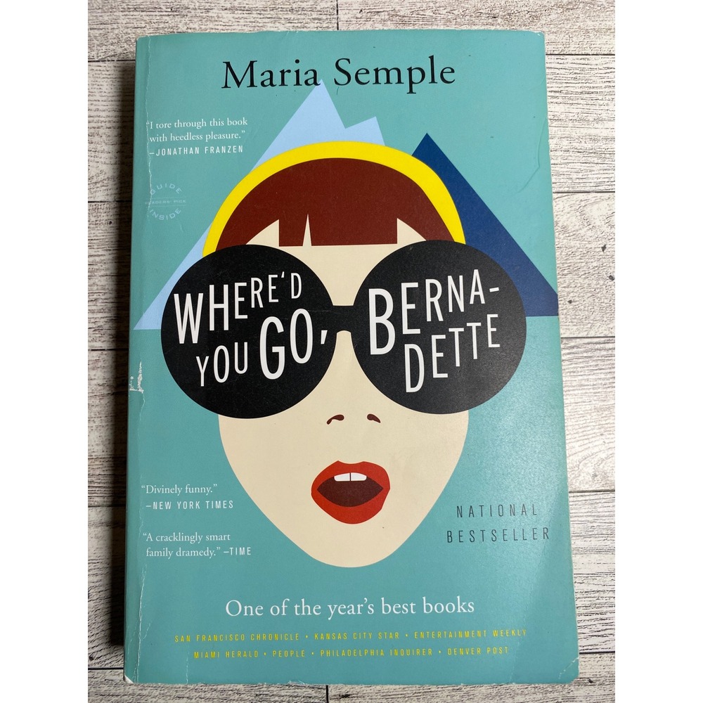 Maria Semple Where'd You Go Bernadette Trade Paperback agoraphobia Novel 2013